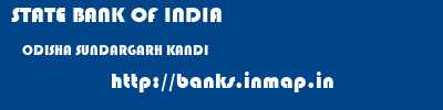 STATE BANK OF INDIA  ODISHA SUNDARGARH KANDI   banks information 